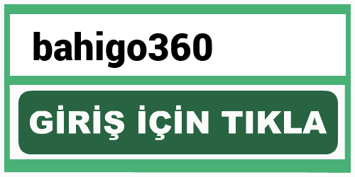 bahigo360 bahigo giriş
