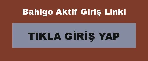 Bahigo Aktif Giriş Linki infografik