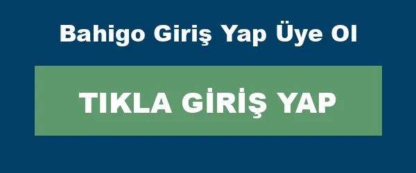 Bahigo Giriş Yap Üye Ol infografik