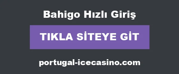 Bahigo Hızlı Giriş infografik