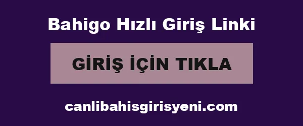 Bahigo Hızlı Giriş Linki infografik