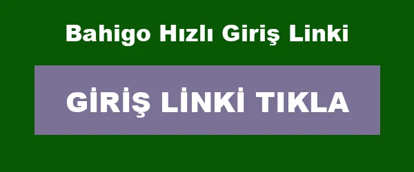 Bahigo Hızlı Giriş Linki infografik