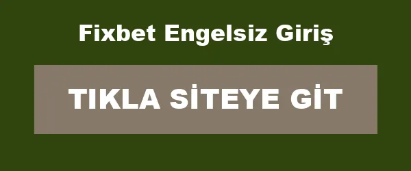 Fixbet Engelsiz Giriş infografik