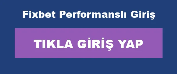 Fixbet Performanslı Giriş infografik