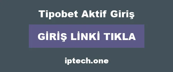 Tipobet Aktif Giriş infografik