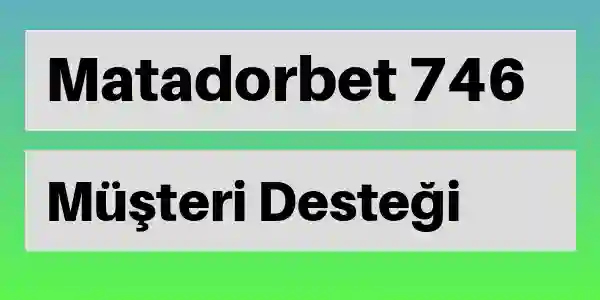 Matadorbet destek 746