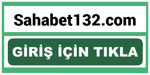 Sahabet132 Sahabet 132 giriş