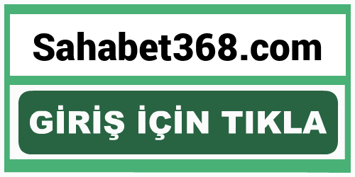Sahabet368 Sahabet 368 giriş