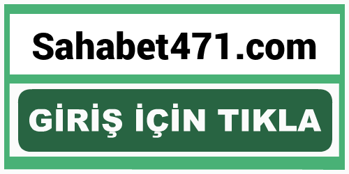 Sahabet471 Sahabet 471 giriş