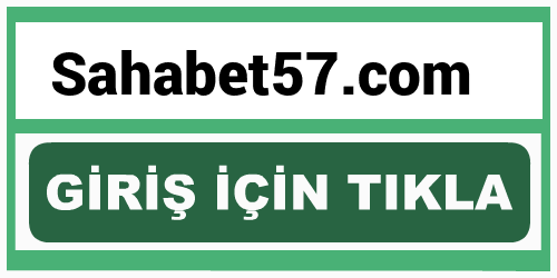 Sahabet57 Sahabet 57 giriş