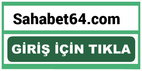Sahabet64 Sahabet 64 giriş