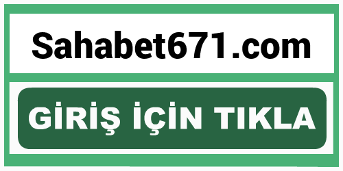 Sahabet671 Sahabet 671 giriş
